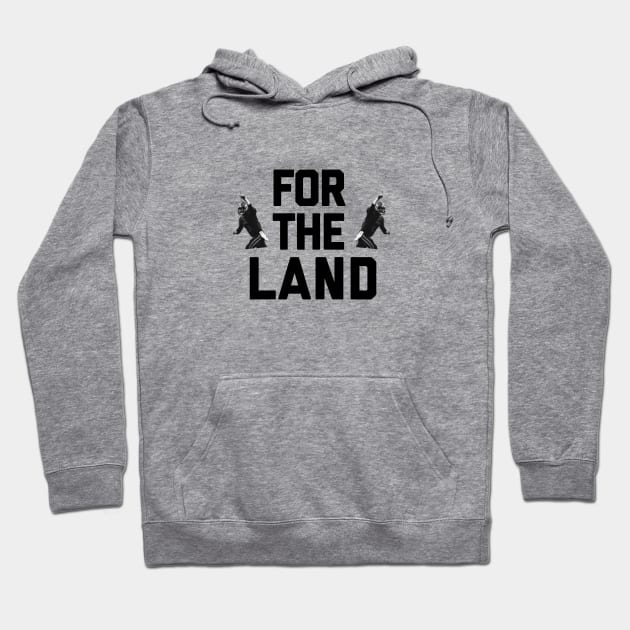 For The Land Hoodie by BradWard12